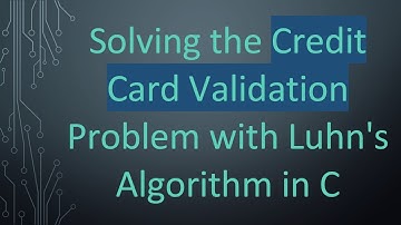 Solving the Credit Card Validation Problem with Luhn