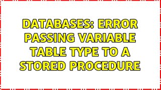 Databases: Error passing variable table type to a stored procedure