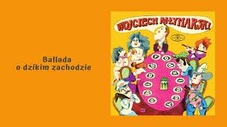 Video thumbnail of "Wojciech Młynarski - Ballada o dzikim zachodzie [Official Audio]"