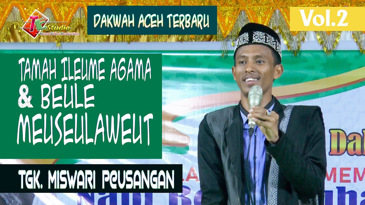 Dakwah Aceh Terbaru I Tgk. Miswari Peusangan I Tamah Ileume Agama & Beule Meuseulaweut Vol.2