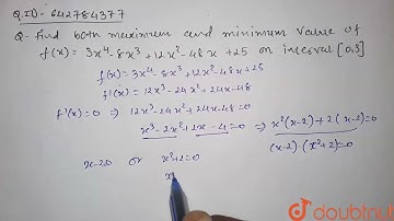 Find both the maximum value and the minimum value of `f(x)=3x^(4)-8x^(3) | Class 12 Maths | Doubtnut