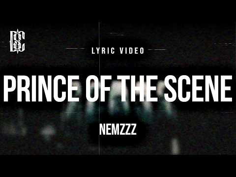 Nemzzz - PRINCE OF THE SCENE | Lyrics
