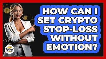 How Can I Set Crypto Stop-loss Without Emotion? - CryptoBasics360.com
