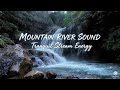 Mountain River Healing | Peaceful Forest Ambience for Deep Sleep #NatureAmbience