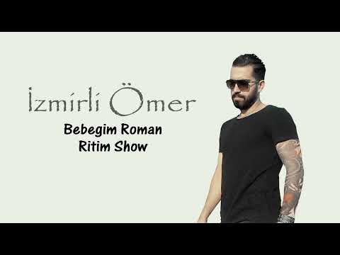 İzmirli Ömer - Bebeğim Roman Ritim show