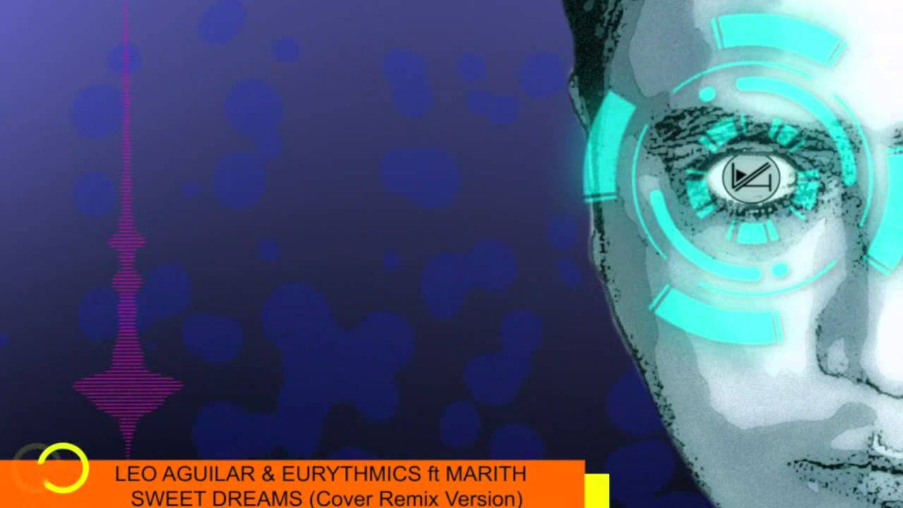 maluma age LEO AGUILAR & EURYTHMICS ft MARITH SWEET DREAMS Cover Remix Version