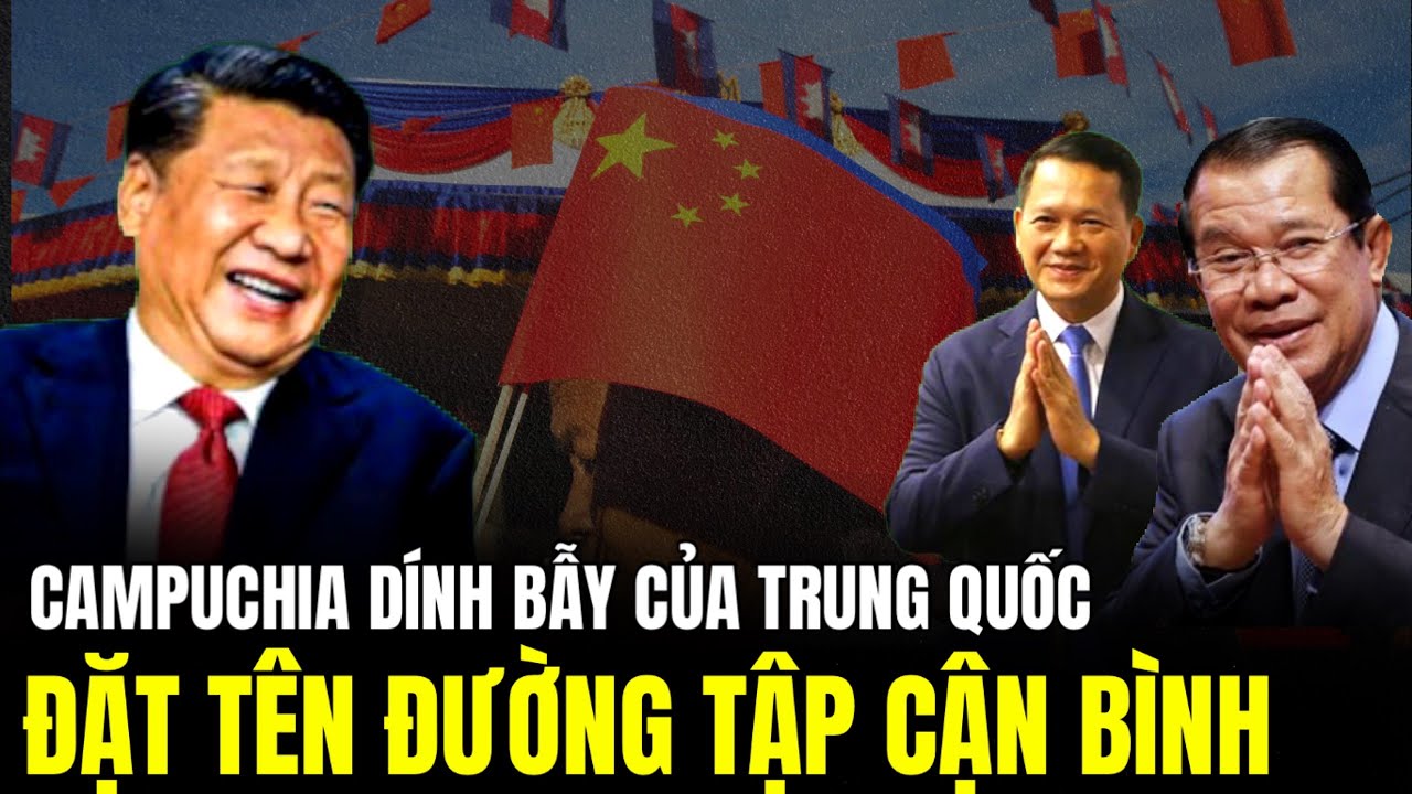 Outline Video Campuchia Dính Bẫy Của Trung Quốc Đặt Tên Đường Tập Cận Bình | Lịch Sử Quân Sự