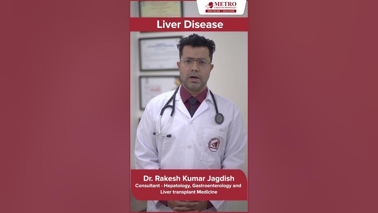 Liver Disease Symptoms & Treatment Dr. Rakesh Kumar Jagdish Metro Hospital Noida YouTube