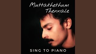 Muttathethum ~ Sing to Piano - Athul Bineesh