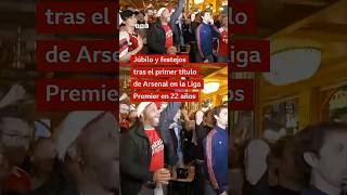Júbilo y festejos tras el título de Arsenal en la Liga Premier