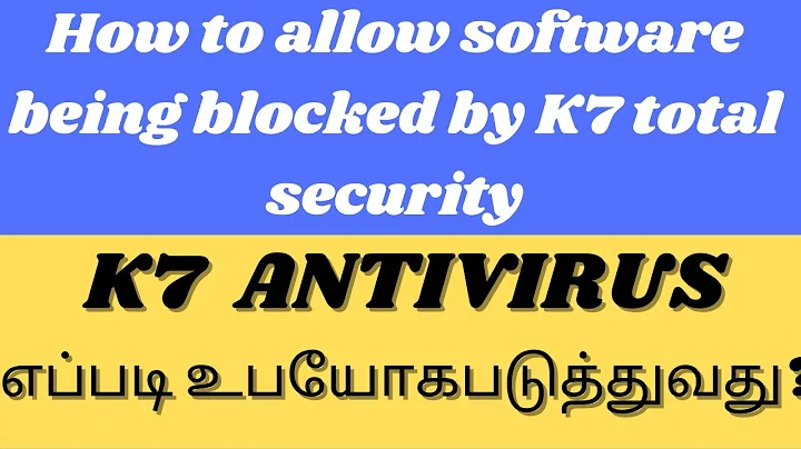 How to allow  software being blocked by K7 total security
