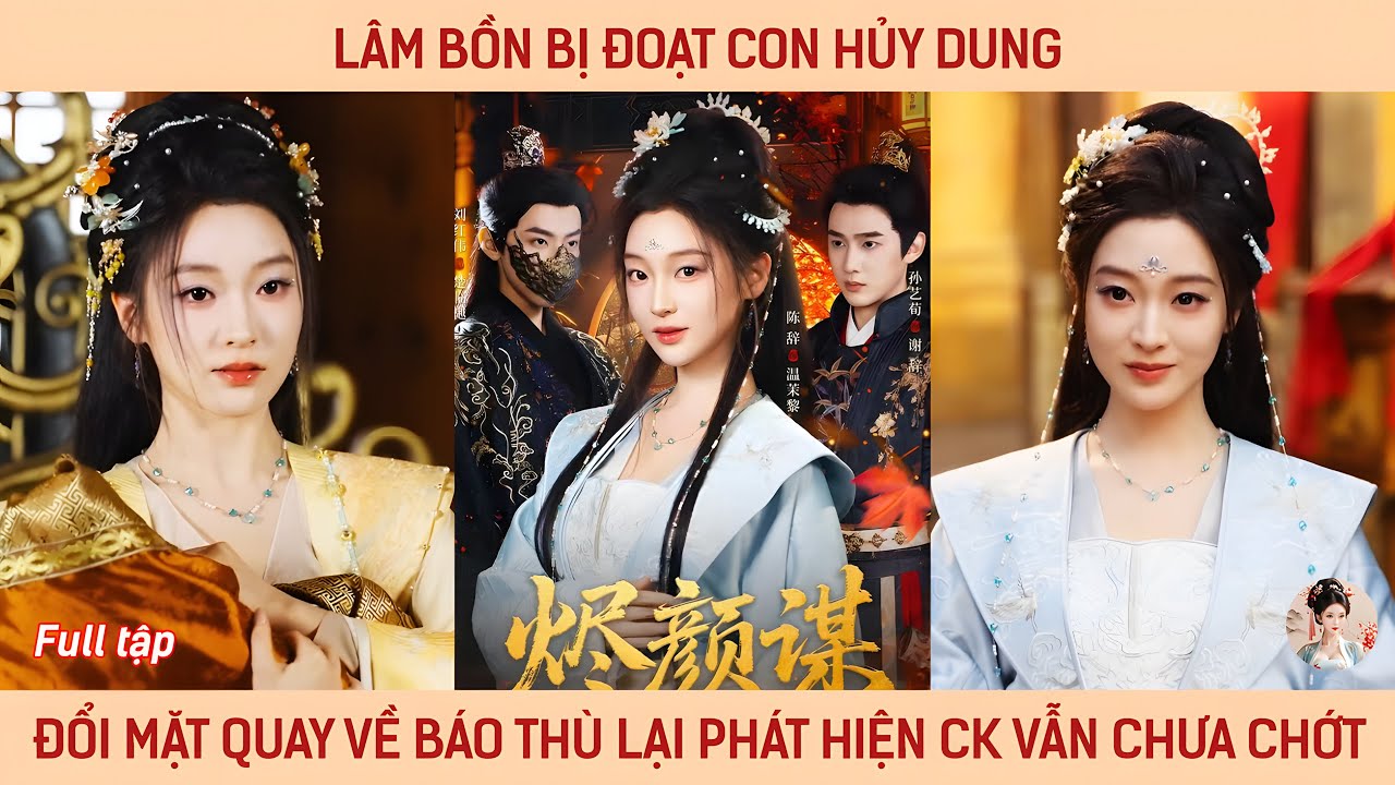 Lâm bồn bị đoạt con hủy dung, đổi mặt quay về báo thù lại phát hiện ck vẫn chưa chớt