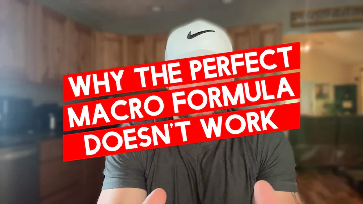 Why The Perfect Macro Formula Doesn’t Work