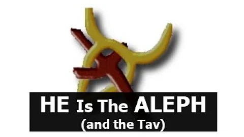 HE IS THE... ALEPH! (and the Tav)