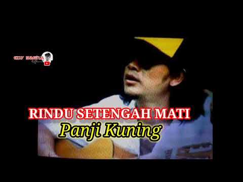 RINDU SETENGAH MATI PANJI KUNING