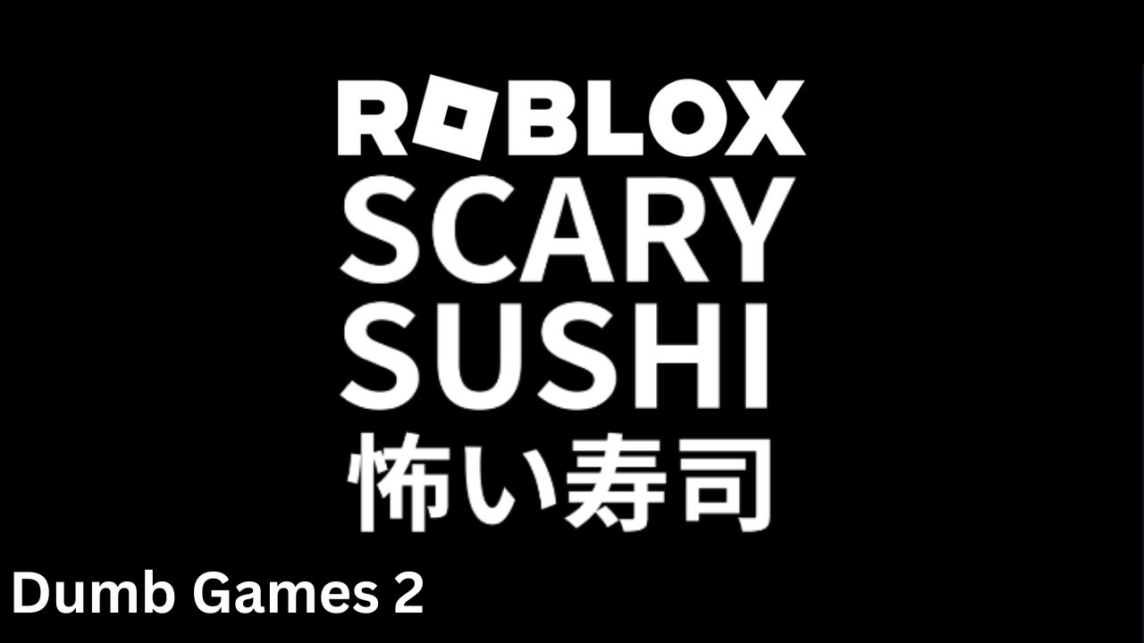Scary Sushi Chapter 1 | Roblox | Dumb Games 2