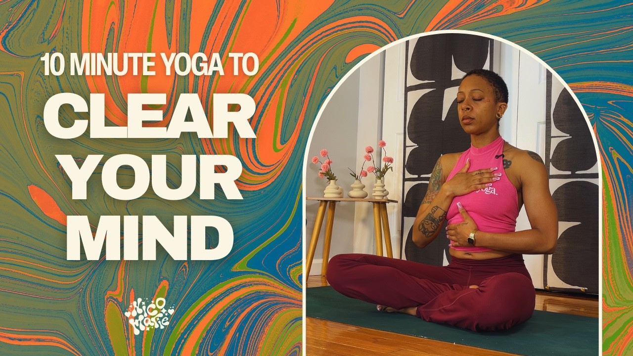 Yoga to Clear Your Mind | 10 Minutes