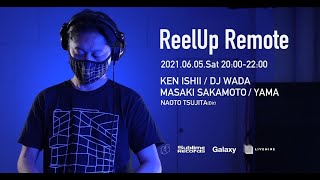 KEN ISHII｜MASAKI SAKAMOTO Reel Up Remote 2021 on YouTube [FULL]