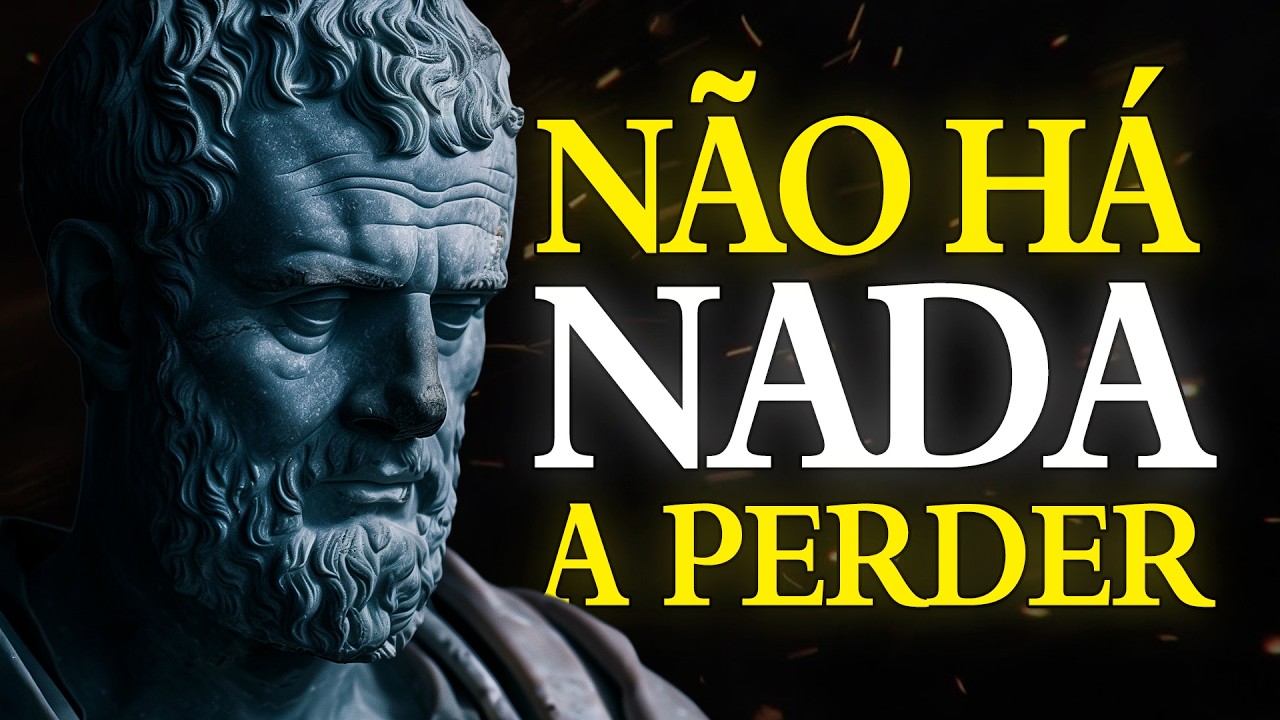 VIVA COMO se não Houvesse NADA A PERDER | ESTOICISMO🏛️