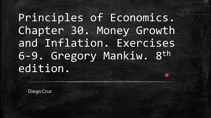 Chapter 30. Exercises 6-9. Money Growth and Inflation. Principles of economics