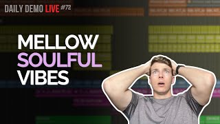 how to make luscious SOULFUL vibes in seconds • Mellow Alternative Music • Daily Demo #72