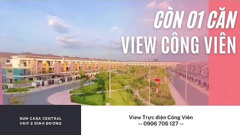Còn 1 Căn 3 Tầng View Công Viên - Giá Tốt | Sun Casa Central VSIP 2