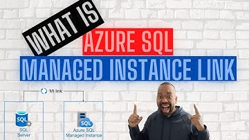 What Is Azure SQL Managed Instance Link?