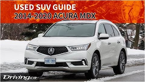 2014-2020 Acura MDX Used Guide | Driving.ca