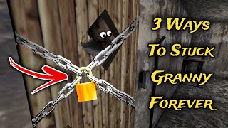 New 3 Ways to stuck granny Forever | Granny The  New Update v1.8.1