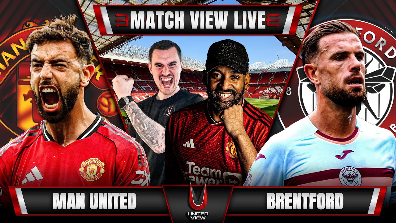 MANCHESTER UNITED 2-1 BRENTFORD LIVE | MATCH VIEW - YouTube