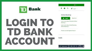 Learn How To Get Access To TD Bank Account.  Online Bank Login (2023)