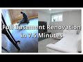 Full Basement Renovation in 7.5 minutes