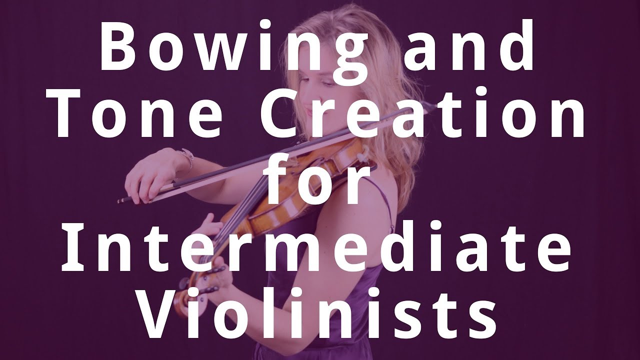 Violin Bowing & Beautiful Tone Creation Secrets for Intermediate