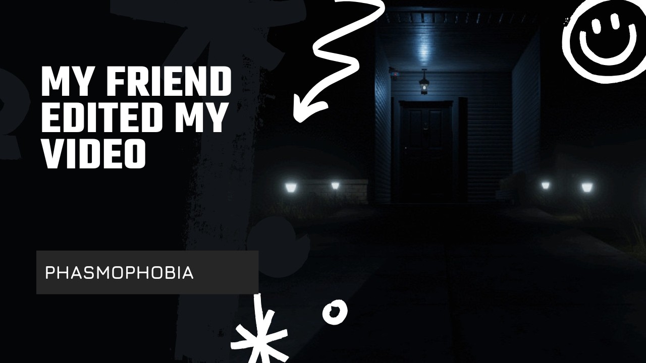 I had my friend edit my twitch VOD | Phasmophobia