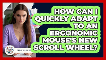 How Can I Quickly Adapt To An Ergonomic Mouse