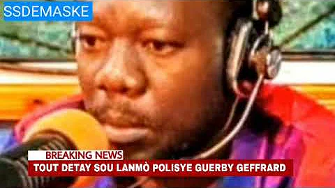 Tout verite sou lanm polisye Guerby Geffrad . Pral...