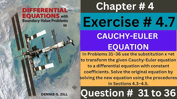 EX # 4.7 || Q # 31 to 36 || CAUCHY-EULER EQUATION || Solution || ODE