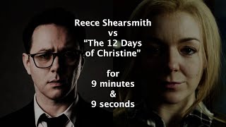 Reece Shearsmith vs “The 12 Days of Christine” for 9 minutes & 9 seconds