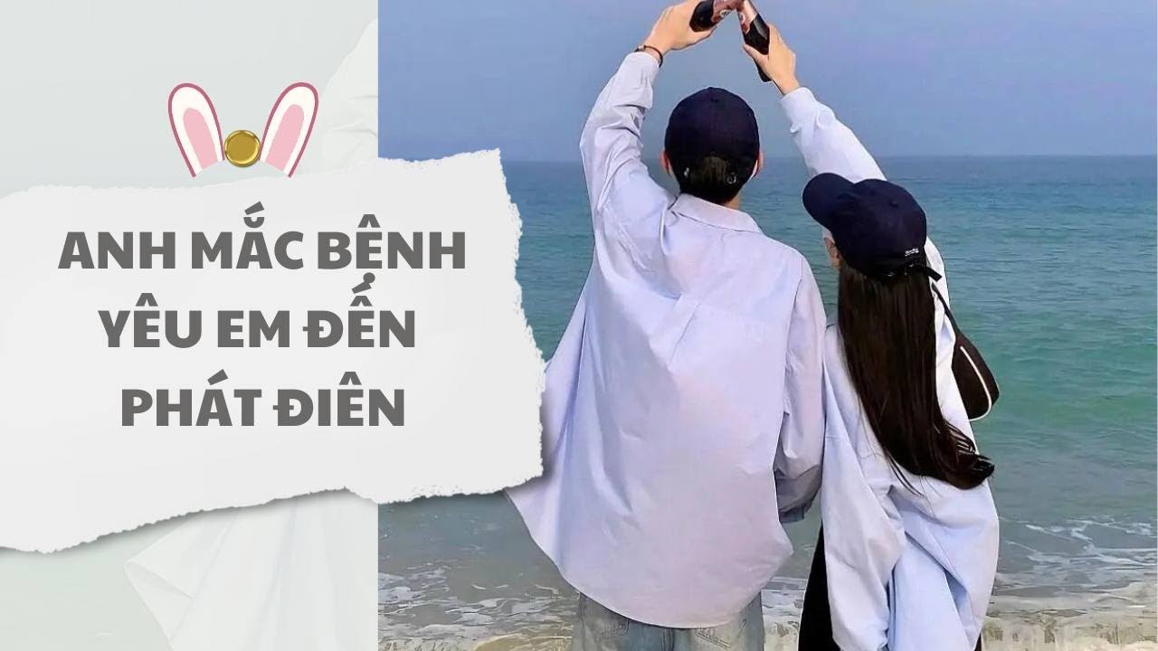 [ TRUYỆN AUDIO ] Anh mắc bệnh yêu em đến phát điên (Full) | Thỏ Audio