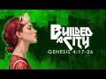 Builded a City | Genesis 4:17-26 KJV | Scripture Symphonic Rock Song
