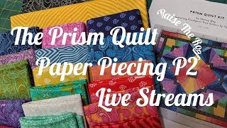 The Prism Quilt - Paper Piecing Part 2 -  Live Stream