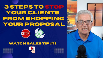 SALES TIPS w/PROSALESGUY 3 Steps Stop Your Clients from Shopping Your Proposal - Free Sales Training
