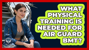 What Physical Training Is Needed For Air Guard BMT? - Air Guard Commanders