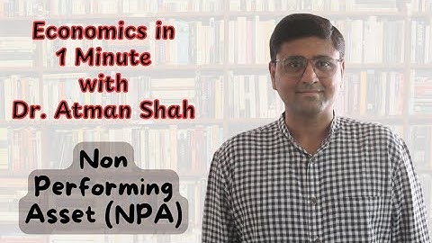 Non-Performing Asset (NPA) in 1 minute ||  Economics Concepts with Atman Shah