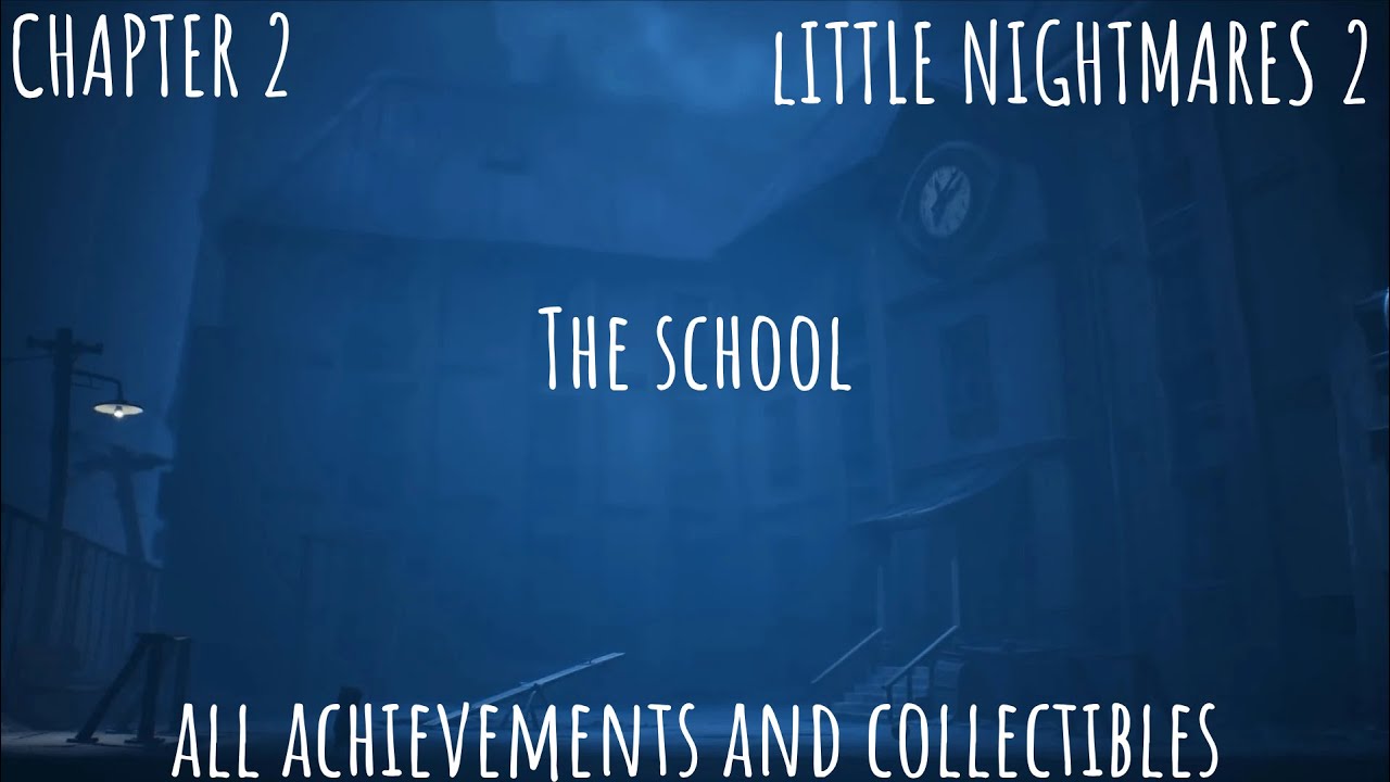 LITTLE NIGHTMARES 2 CHAPTER 2 ALL ACHIEVEMENTS AND COLLECTIBLES GUIDE 100%