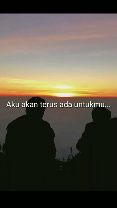 Untukmu... Status WA paling baper sangat sedih buat sesorang pendaki gunung