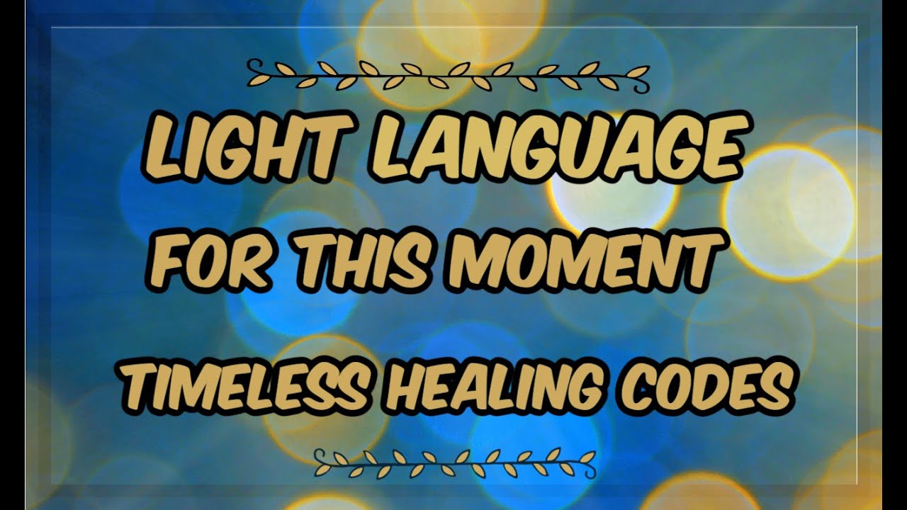 Light Language l Healing Light Codes + Downloads l For This Moment l ...