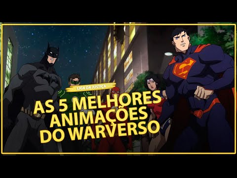 LIGA DA JUSTIÇA: AS 5 MELHORES ANIMAÇÕES DO WARVERSO