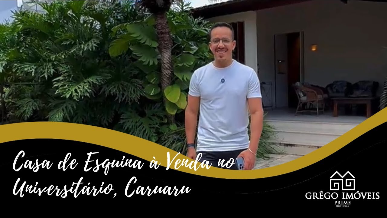 Casa de Esquina à Venda no Universitário | Caruaru-PE | GRÊGO IMÓVEIS PRIME | MÁRCIO GRÊGO