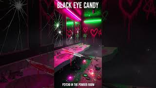 “Psycho in the Powder Room” by Black Eye Candy